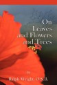 On Leaves, Flowers and Trees - Father Ralph Wright, Mary Ellen Jones, William Edward Mathis