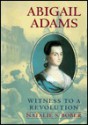 Abigail Adams: Witness to a Revolution - Natalie S. Bober