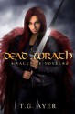 Dead Wrath: A Valkyrie Novel #4 (Volume 4) - T. G. Ayer