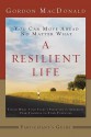 Resilient Life Participant's Guide - Gordon MacDonald