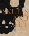 Donald Baechler & Wes Lang: Skulls and Shit - Donald Baechler, Ernest Loesser, Wes Lang