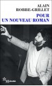 Pour un Nouveau Roman - Alain Robbe-Grillet