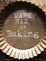 Mark Hix on Baking. Mark Hix - Mark Hix