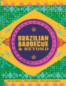 Brazilian Barbecue & Beyond - David Ponte, Jamie Barber, Lizzy Barber