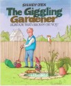 The Giggling Gardener. Hugh Silvey & Wally Jex - Silvey, Hugh Silvey