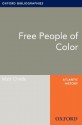 Free People of Color: Oxford Bibliographies Online Research Guide (Oxford Bibliographies Online Research Guides) - Matt Childs