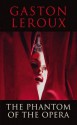 The Phantom of the Opera - Gaston Leroux