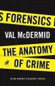 Forensics: The Anatomy of Crime - Val McDermid