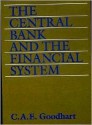 The Central Bank and the Financial System - C.A.E. Goodhart