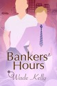 Bankers' Hours - Wade Kelly