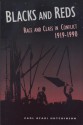 Blacks and Reds: Race and Class in Conflict, 1919-1990 - Earl Ofari Hutchinson