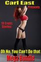 Oh No, You Can't Do That - Mega Bundle - Carl East, Angel Wild, Cheri Verset, Terry Towers, Kami Kayne, Raquel Rogue, Jade K. Scott, Virginia Wade, Jenevieve DeBeers, Saffron Sands