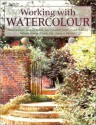 Working With Watercolour - Jackie Barrass, Richard Bolton, Ray Campbell Smith