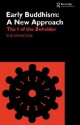 Early Buddhism: A New Approach: The I of the Beholder - Sue Hamilton