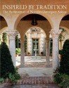 Inspired by Tradition: The Architecture of Norman Davenport Askins - Norman Askins, Susan Sully