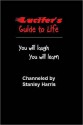 Lucifer's Guide to Life - Stanley Harris