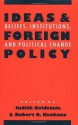 Ideas and Foreign Policy: Beliefs, Institutions, and Political Change - Judith Goldstein, Robert O. Keohane