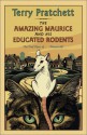 The Amazing Maurice and His Educated Rodents (Discworld, #28) - Terry Pratchett