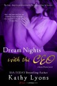 Dream Nights with the CEO: A Secret Desires Novel - Kathy Lyons