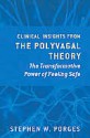 Clinical Insights from the Polyvagal Theory: The Transformative Power of Feeling Safe - Stephen W. Porges