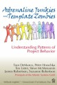 Adrenaline Junkies and Template Zombies: Understanding Patterns of Project Behavior - Tom DeMarco, Suzanne Robertson, Peter Hruschka