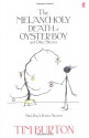 The Melancholy Death of Oyster Boy - Tim Burton