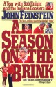 Season on the Brink: A Year with Bob Knight and the Indiana Hoosiers - John Feinstein