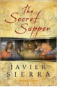 The Secret Supper - Javier Sierra, Alberto Manguel