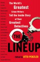 The Lineup - Robert B. Parker, Colin Dexter, Jeffery Deaver, Jonathan Kellerman, Anne Perry, Alexander McCall Smith, Otto Penzler, Robert Crais, John Lescroart, Lincoln Child, Michael Connelly, Douglas Preston, John Harvey, John Connolly, Laura Lippman, Stephen Hunter, Carol O'Connel