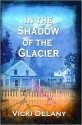 In the Shadow of the Glacier (Constable Molly Smith #1) - Vicki Delany