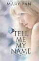 Tell Me My Name (Fated Stars) - Mary Fan