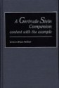 A Gertrude Stein Companion: content with the example - Bruce Kellner