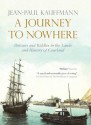 A Journey to Nowhere: Among the Lands and History of Courland - Jean-Paul Kauffmann, Euan Cameron