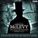 McLevy, The Collected Editions: Part One Pilot, S1-2: Nine BBC Radio 4 Full-Cast Dramas Including the Pilot Episode - David Ashton, Brian Cox, Full Cast, Siobhan Redmond