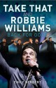 Take That and Robbie Williams: Back for Good - Sarah Oliver, Sarah Oliver