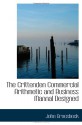 The Crittenden Commercial Arithmetic and Business Mannal Designed - John Groesbeck