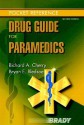 Drug Guide for Paramedics (2nd Edition) (Pocket Reference) - Richard A. Cherry, Bryan E. Bledsoe