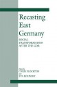 Recasting East Germany: Social Transformation After the Gdr - Chris Flockton, Eva Kolinsky