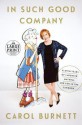 In Such Good Company: Eleven Years of Laughter, Mayhem, and Fun in the Sandbox (Random House Large Print) - Carol Burnett