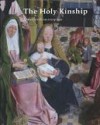 The Holy Kinship. A medieval masterpiece - Arie Wallert, Gwen Tauber, Lisa Murphy