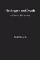 Heidegger and Death: A Critical Evaluation - Paul Edwards