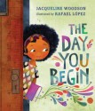 The Day You Begin - Jacqueline Woodson, Rafael López