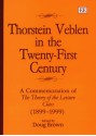 Thorstein Veblen in the Twenty-First Century: A Commemoration of the Theory of the Leisure Class, 1899-1999 - Douglas M. Brown