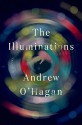 The Illuminations: A Novel - Andrew O'Hagan