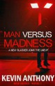 Man Versus Madness - Kevin Anthony