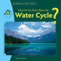 What Do You Know about the Water Cycle? - Gillian Gosman