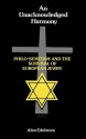 An Unacknowledged Harmony: Philo-Semitism and the Survival of European Jewry - Alan Edelstein