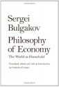 Philosophy of Economy: The World as Household (Russian Literature and Thought Series) - Professor Sergei Bulgakov, Catherine Evtuhov