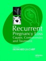 Recurrent Pregnancy Loss: Causes, Controversies and Treatment - Howard Carp, John McIntyre