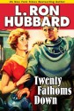 Twenty Fathoms Down (Stories from the Golden Age) - L. Ron Hubbard